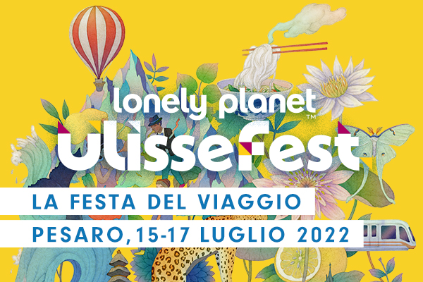 UlisseFest 2022: si parte!  UlisseFest - La festa del viaggio Lonely Planet